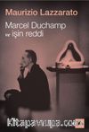 Marcel Duchamp ve İşin Reddi