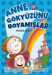Anne Gökyüzünü Boyamışlar