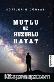 Mutlu ve Huzurlu Hayat