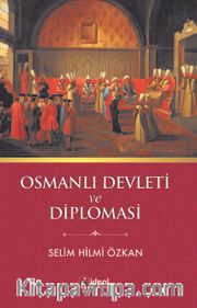 Osmanlı Devleti ve Diplomasi