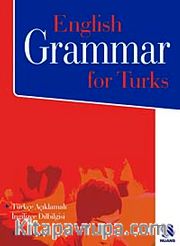 English Grammar for Turks Türkçe Açıklamalı İngilizce Dilbilgisi + Cevap Anahtarı