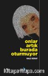 Onlar Artık Burada Oturmuyor