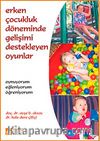 Erken Çocukluk Döneminde Gelişimi Destekleyen Oyunlar