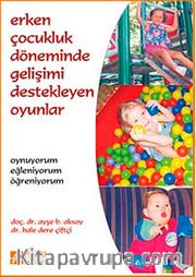 Erken Çocukluk Döneminde Gelişimi Destekleyen Oyunlar