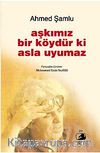 Aşkımız Bir Köydür ki Asla Uyumaz