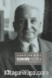 Ekonomik Politika <br /> Bugüne ve Yarına Dair Düşünceler