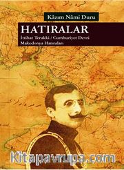 Hatıralar <br /> İttihat Terakki - Cumhuriyet Devri Makedonya Hatıraları