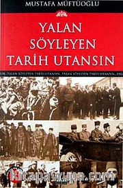 Yalan Söyleyen Tarih Utansın (6. Cilt)