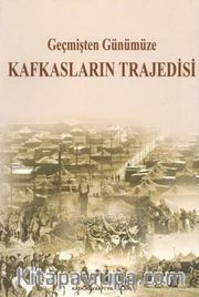 Geçmişten Günümüze Kafkasların Trajedisi