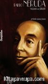 Pablo Neruda Yaşamı ve Şiirleri