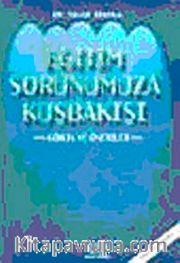 Eğitim Sorunumuza Kuşbakışı