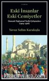 Eski İnsanlar Eski Cemiyetler & Osmanlı Toplumsal Tarihi Çalışmaları (1904-1926)
