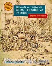 Dünya'da ve Türkiye'de Bilim, Teknoloji ve Politika