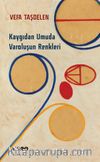 Kaygıdan Umuda Varoluşun Renkleri