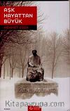 Aşk Hayattan Büyük