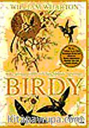 Birdy <br /> Aşk, Savaş, Delilik ve 'Kuş' Olmak Üzerine