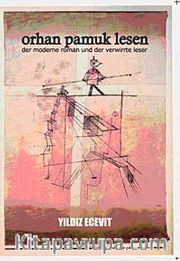 Orhan Pamuk Lesen <br /> Der Moderne Roman Und Der Verwirrte Leser