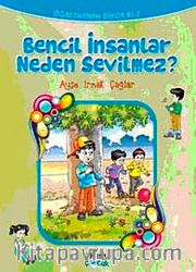 Bencil İnsanlar Neden Sevilmez?