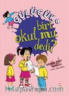 Biri Okul mu Dedi? / Gülücük 1