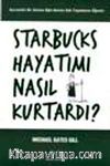 Starbucks Hayatımı Nasıl Kurtardı