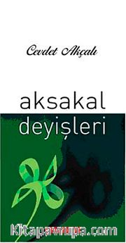 Aksakal Deyişleri