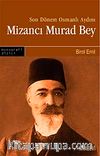 Son Dönem Osmanlı Aydını Mizancı Murad Bey