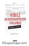 Gizli Atatürkçülük Projesi & Ataköy Planı