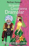 İlköğretim Çocuklarına Dramalar