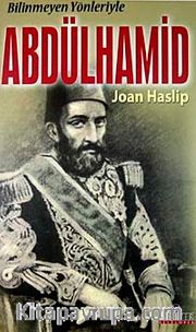 Bilinmeyen Yönleriyle Abdülhamid