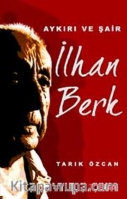 Aykırı ve Şair İlhan Berk