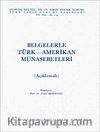 Belgelerle Türk - Amerikan Münasebetleri (Açıklamalı)