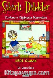 Kedi Olmak / (Sihirli Dilekler-Turhan ve Çiğdem'in Maceraları)