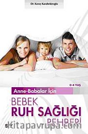 Anne-Babalar İçin Bebek Ruh Sağlığı Rehberi
