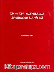 XV. Ve XVI. Yüzyıllarda Sivrihisar Nahiyesi