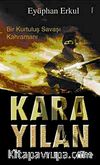 Karayılan & Bir Kurtuluş Savaşı Kahramanı