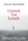 Gitmek Var İçimde