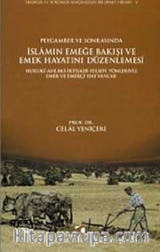 Peygamber ve Sonrasında İslam'ın Emeğe Bakışı ve Emek Hayatını Düzenlemesi <br /> Hukuki-Ahlaki-İktisadi-Fesefi Yönleriyle Emek ve Emekçi Hayvanlar