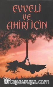 Evveli ve Ahiri İçin