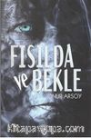 Fısılda ve Bekle