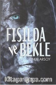 Fısılda ve Bekle
