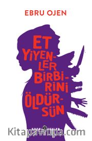 Et Yiyenler Birbirini Öldürsün