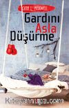 Gardını Asla Düşürme