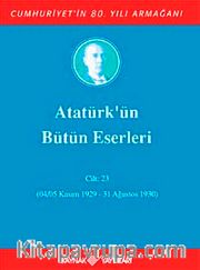 Atatürk'ün Bütün Eserleri / 23. Cilt