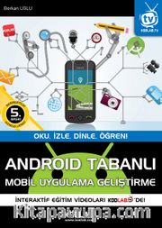 Android Tabanlı Mobil Uygulama Geliştirme <br /> Oku, İzle, Dinle, Öğren