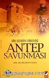 Bir Şehrin Direnişi Antep Savunması
