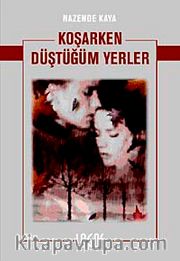 Koşarken Düştüğüm Yerler