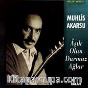 Aşık Olan Durmaz Ağlar