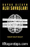 Algı Savaşları & Büyük Dizayn