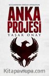 Anka Projesi & Küllerinden Doğan Operasyon