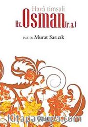 Haya Timsali Hz. Osman (r.a.)